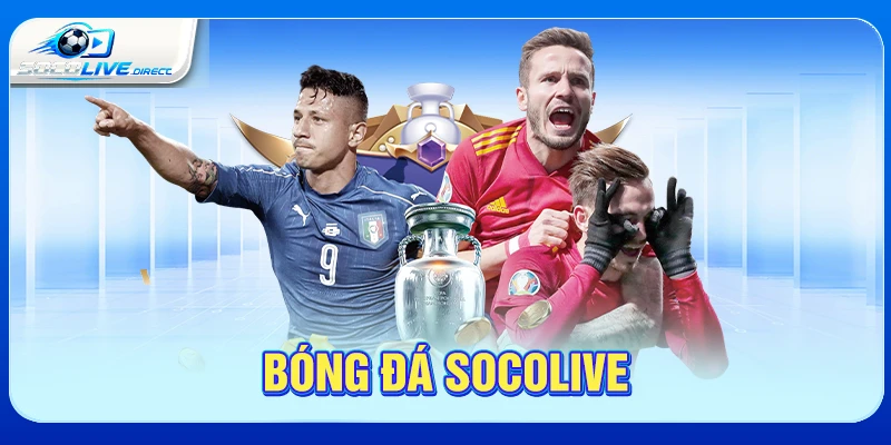 Bóng Đá Socolive - Trải Nghiệm Xem Bóng Đá Online Bóng đá Socolive