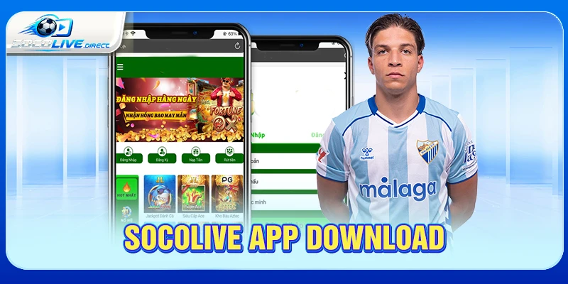 Socolive App Download - Hướng Dẫn Tải Android, iOS socolive app download