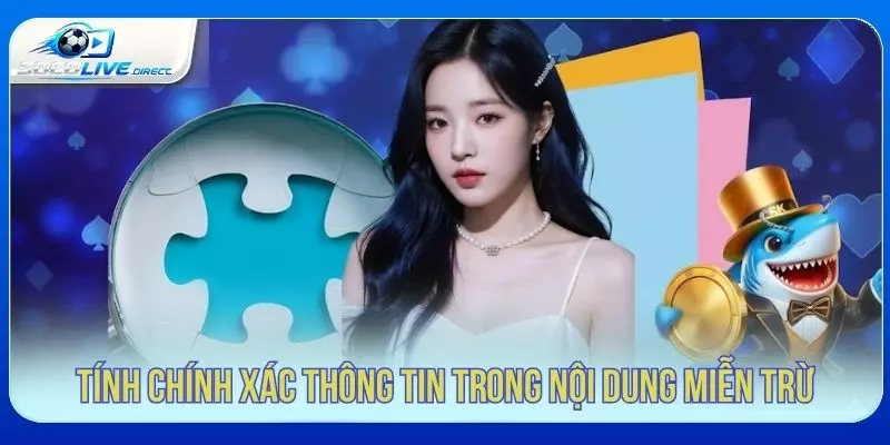 Miễn Trừ Trách Nhiệm Socolive - Quy Định Cần Biết Tính chính xác thông tin trong nội dung miễn trừ trách nhiệm